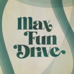 The words “Max Fun Drive” are written in bold, dark green text with swirling serifs. The background is varying shades of green, with layered green swirls criss-crossing to the left and right.