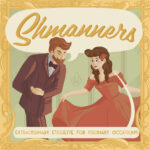 An illustration of Travis and Teresa McElroy with a mint green baroque wallpaper background and an ornate gold frame. Travis is wearing a brown suit and bowing to Teresa. Teresa is wearing a red dress with three red flowers in her hair and curtsying to Travis. Travis has a speech bubble above him that says "Shmanners" and Teresa has a speech bubble below her that says "Extraordinary etiquette for ordinary occasions".