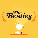 An illustration of a white trophy with four black figures. One is lifting the bottom of the trophy, another is waving from the top, another is climbing the handle, and the last figure is standing next to it with its arms outstretched. The background is gold. There is a light yellow light shining out from the trophy. Above it says, "The Besties" in black serif font with an orange laurel on either side.