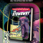 A graphic featuring the book The Stowaway, by Griffin McElroy. The cover illustration shows a young person peeking around a wall on the right. There are robots armed with weapons, and a spaceship in the distance. The backdrop of the graphic is a zoomed in section of the cover art. Text at the top reads "Choose Your Own Adventure" "Will you escape spaghettification in space or will the astrals find you first??". Text at the bottom reads "On sale 3.10.26"